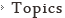 Topics